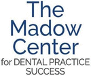 The Madow Center for Total Dental Practice Success